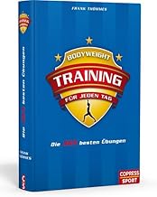 Bodyweight-Training für jeden Tag: Die 365 besten 