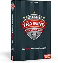 Krafttraining für jeden Tag: Die 365 besten Übunge
