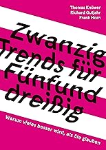 20 Trends für 35: Warum vieles besser wird, als Si